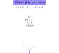 Je parle aux murs Jacques Lacan (Auteur)