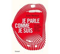 Je Parle Comme Je Suis - Ce Que Nos Mots Disent De Nous, Enquête Linguistique Sur Le 21e Siècle