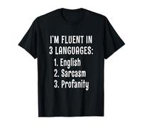 Je Parle couramment 3 Langues : Anglais, Sarcasme, blasphème T-Shirt