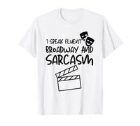Je parle couramment Broadway et sarcasme, amateurs de théâtre drôle T-Shirt