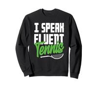 Je Parle couramment Les Joueurs de Tennis adorent Le Sport Sweatshirt