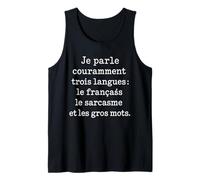 Je Parle couramment Trois Langues Le français Le Sarcasme Débardeur