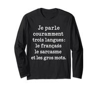 Je Parle couramment Trois Langues Le français Le Sarcasme Manche Longue