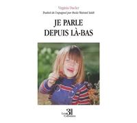 Je parle depuis là-bas - Virginia Ducler - Trois Colonnes - broché - Roman