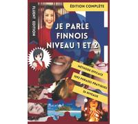 JE PARLE FINNOIS NIVEAU 1 ET 2: LIVRE POUR APPRENDRE LE FINNOIS POUR DÉBUTANT. DÉBUTER LE FINNOIS. LE VOCABULAIRE BILINGUE POUR MIEUX LIRE, PARLER ET ... DE PHRASES ENFANT ET ADULTE NIVEAU A1 ET A2.