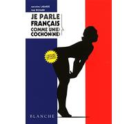 Je parle français comme un(e) cohon(ne)