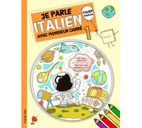Je parle Italien avec monsieur Carré 1: L'italien pour les enfants de 3 à 8 ans (Édition bilingue)