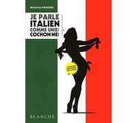 Je parle italien comme un(e) cocho(ne)
