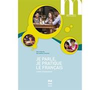Je Parle, Je Pratique Le Français - Cahier D'autonomie