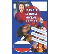 Je parle le russe niveau A1 et A2: Apprendre sans conjugaison ni grammaire.: Livre pour apprendre pour débutant avec phonétique. Débuter le russe. Le ... les nuls en grammaire. Adapté pour enfants.