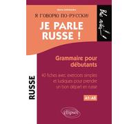 Je parle russe ! Grammaire pour débutants, 40 fiches avec exercices simples et ludiques pour prendre un bon départ en russe - Niveau 1 - Maria Zeltchenko - Ellipses - broché - Méthode de langue