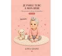 Je parle turc à mon bébé: Mes premières phrases du quotidien