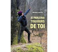 Je parlerai toujours de toi - Michele Laurent - Baudelaire - broché - Témoignage