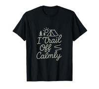 Je pars calmement en Camping pour Une Aventure en équipage T-Shirt