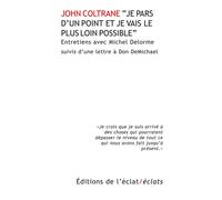 Je pars d'un point et je vais le plus loin possible - John Coltrane - Eclat Eds De L' - broché - Livre