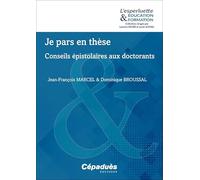 Je pars en thèse: Conseils épistolaires aux doctorants