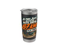 Je Pars Juste Pour Une Petite Sortie 87 Km Plus Tard Gravel Gobelet isotherme en acier inoxydable double paroi