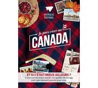 JE PARS VIVRE AU CANADA