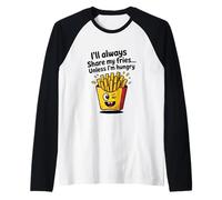 Je partagerai toujours mes frites sauf si j'ai faim Funny Fries Manche Raglan