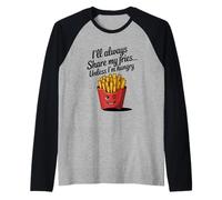 Je partagerai toujours mes frites sauf si j'ai faim (sarcastique) Manche Raglan