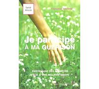 Je participe à ma guérison - Partenaire des médecins face à une maladie grave