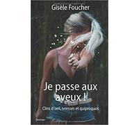 Je Passe Aux Aveux ! Clins DIl, Ivresses Et Quiproquos