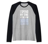 Je Passe Mon Temps Au Gym - Squats Ridicules Manche Raglan