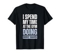 Je Passe Mon Temps Au Gym - Squats Ridicules T-Shirt