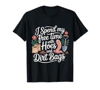 Je Passe Mon Temps Libre avec des houes et des Sacs à poussière | Funny Gardener T-Shirt