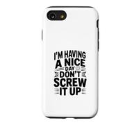 Je Passe Une Bonne journée, ne la gâche Pas Coque pour iPhone SE (2020) / 7/8