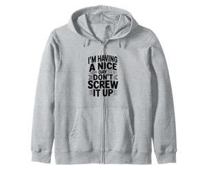 Je Passe Une Bonne journée, ne la gâche Pas Sweat à Capuche