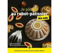 Je pâtisse avec mon robot pour les Nuls, grand format