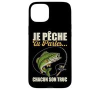 Je Pêche Pendant Que Tu Parles Chacun Ses Propres Trucs Coque pour iPhone 15 Plus
