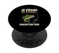 Je Pêche Pendant Que Tu Parles Chacun Ses Propres Trucs PopSockets PopGrip Adhésif
