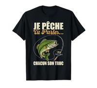 Je Pêche Pendant Que Tu Parles Chacun Ses Propres Trucs T-Shirt