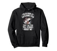 Je pêche tellement bien le poisson qu'ils racontent des histoires à mon sujet Sweat à Capuche