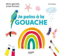 Je peins à la gouache 10 modèles à la gouache - Marie Deligny - Mango - broché - Document jeunesse