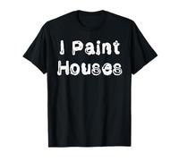 Je peins des Maisons T-Shirt