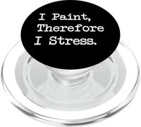 Je peins, donc j'insiste sur les vêtements de peinture amusants PopSockets PopGrip pour MagSafe
