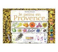 Je peins en Provence - Michèle Delsaute - Equinoxe - relié - Guide