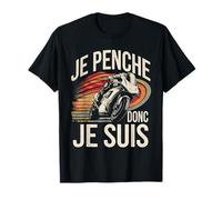 Je Penche Donc Je Suis Motard Humour Moto Cadeau Motocross T-Shirt