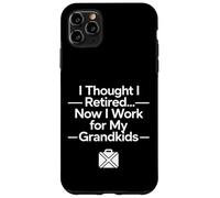 Je pensais Avoir Pris ma Retraite, Maintenant Je Travaille pour Mes Petits-Enfants Coque pour iPhone 11 Pro Max