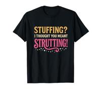 Je pensais Que tu voulais dire se pavaner Un drôle de Drag de Thanksgiving T-Shirt