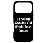 Je pensais Que Vieillir prendrait Plus de Temps Coque pour iPhone 17 Pro