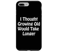 Je pensais Que Vieillir prendrait Plus de Temps Coque pour iPhone 7 Plus/8 Plus