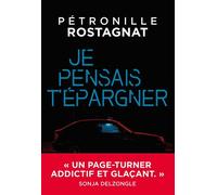 Je pensais t'épargner - Pétronille Rostagnat - Hachette Fictions - broché - Roman