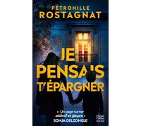 Je pensais t'épargner: « Un page-turner addictif et glaçant. » Sonja Delzongle