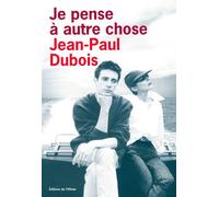 Je pense à autre chose - Jean-Paul Dubois - De L'olivier Eds - broché - Roman