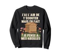 Je Pense à Mes Abeilles Apiculteur Apiculture apicole Drôle Sweatshirt