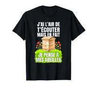 Je Pense à Mes Abeilles Apiculteur drôle Apiculture T-Shirt